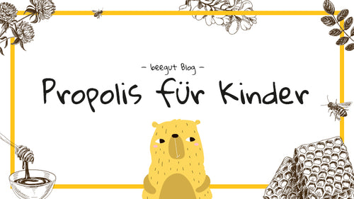 Propolis für Kinder?