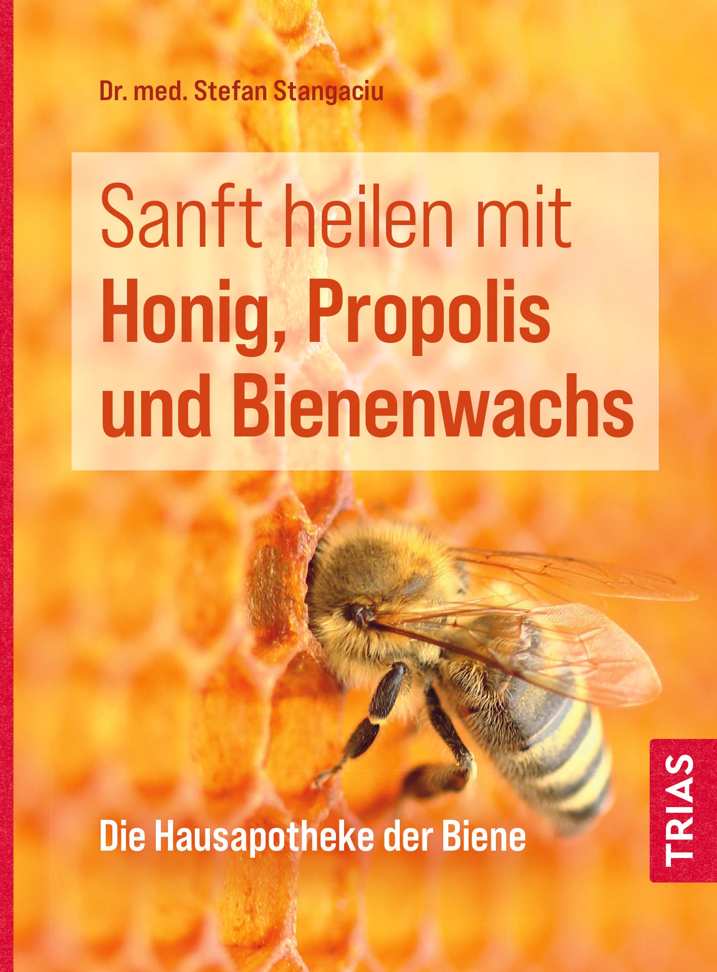 Sanft heilen mit Honig, Propolis und Bienenwachs